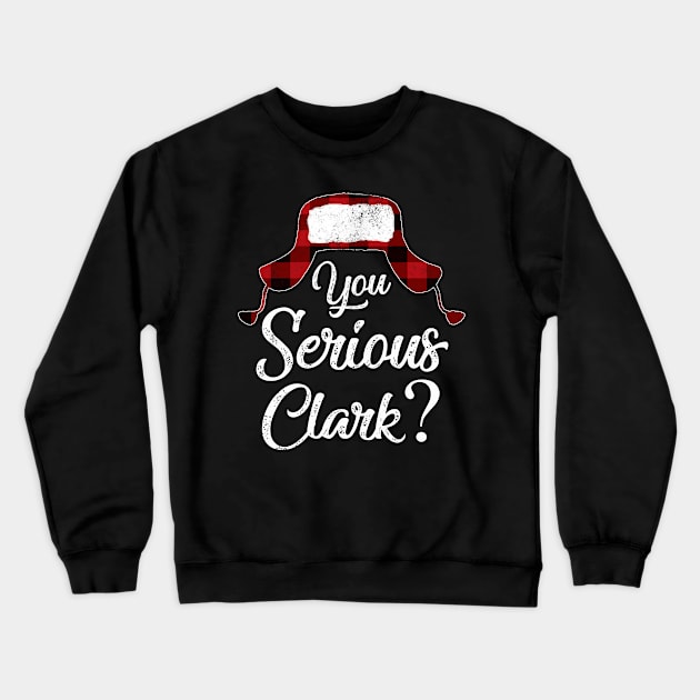 You Serious Clark Christmas Vacation Crewneck Sweatshirt by Bagshaw Gravity